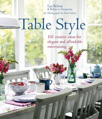 Table Style: Elegant and Affordable Ideas for Decorating the Table by Liz Belton image