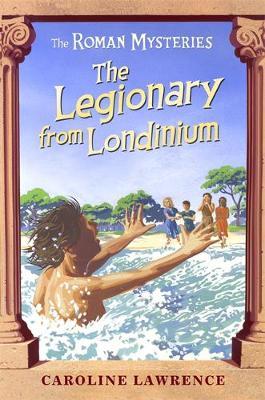 The Legionary from Londinium and Other Mini Mysteries by Caroline Lawrence image