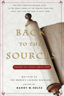 Back to the Sources: Reading the Classic Jewish Texts by Barry W. Holtz image