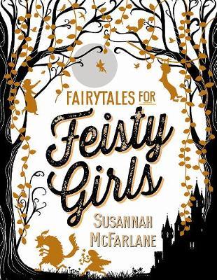 Fairytales for Feisty Girls on Hardback by Susannah McFarlane