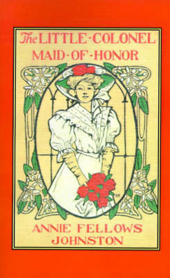 Little Colonel's Maid of Honor, The by Johnston image
