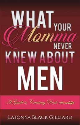What Your Momma Never Knew about Men by Latonya Black Gilliard image