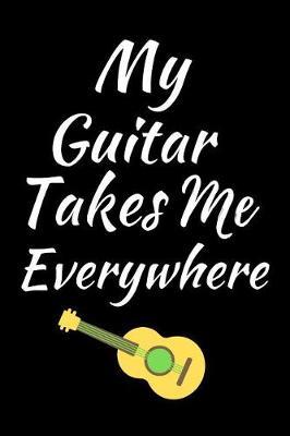 My Guitar Takes Me Everywhere by Music Lovers image