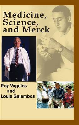 Medicine, Science and Merck on Hardback by P. Roy Vagelos