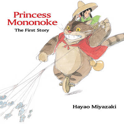 Princess Mononoke: The First Story on Hardback by Hayao Miyazaki