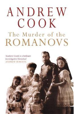 The Murder of the Romanovs by Andrew Cook image