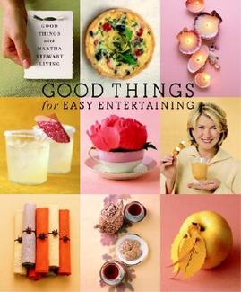Good Things for Easy Entertaining by Martha Stewart image