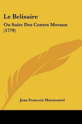 Le Belisaire: Ou Suite Des Contes Moraux (1779) by Jean Francois Marmontel image