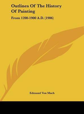 Outlines of the History of Painting: From 1200-1900 A.D. (1906) by Edmund Von Mach image