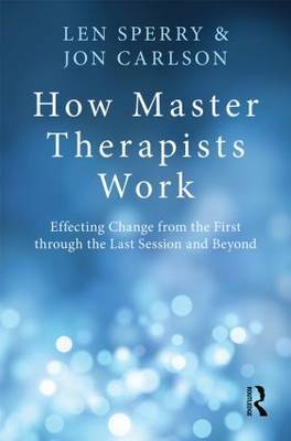 How Master Therapists Work by Len Sperry