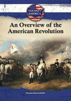 An Overview of the American Revolution by Marylou Morano Kjelle image