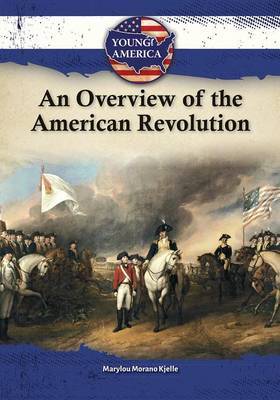 An Overview of the American Revolution on Hardback by Marylou Morano Kjelle