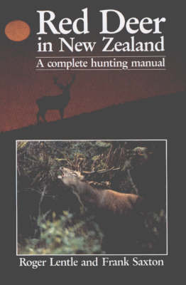 Red Deer in New Zealand: A Complete Hunting Manual by Roger Lentle image