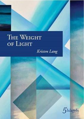 The Weight of Light by Kristen Lang