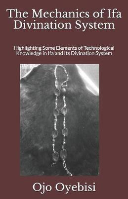 The Mechanics of Ifa Divination System by Ojo Oludare Oyebisi image