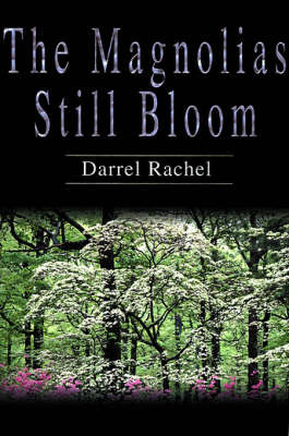 The Magnolias Still Bloom by Darrel Rachel image