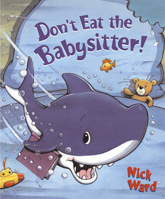 Don't Eat the Babysitter! on Paperback by Nick Ward