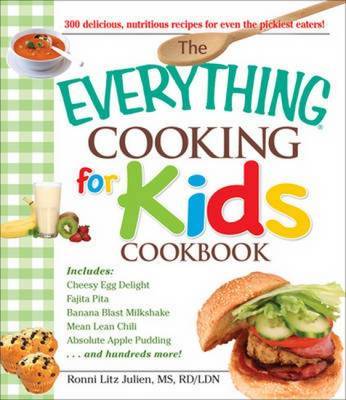 The "Everything" Cooking for Kids Cookbook by Ronnie Litz Julien