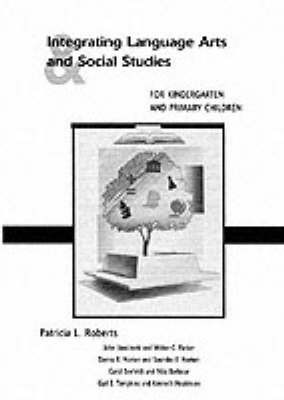Integrating Language Arts and Social Studies for Kindergarten and Primary Children by Patricia Roberts image