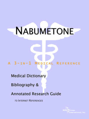 Nabumetone - A Medical Dictionary, Bibliography, and Annotated Research Guide to Internet References on Paperback by ICON Health Publications