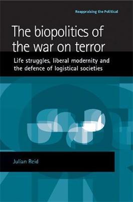 The Biopolitics of the War on Terror by Julian Reid image