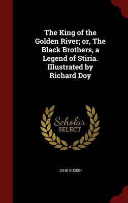 The King of the Golden River; Or, the Black Brothers, a Legend of Stiria. Illustrated by Richard Doy image