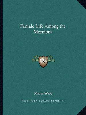 Female Life Among the Mormons by Maria Ward image