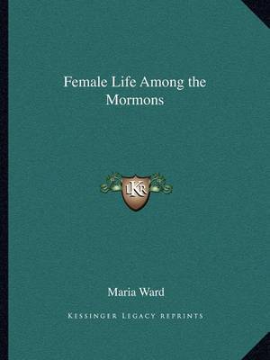 Female Life Among the Mormons on Paperback by Maria Ward