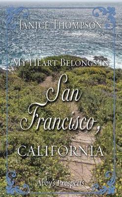 My Heart Belongs in San Francisco, California by Janice Thompson image