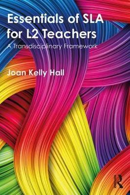 Essentials of SLA for L2 Teachers by Joan Kelly Hall image