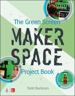 The Green Screen Makerspace Project Book by Todd Burleson image
