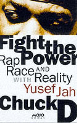 Fight the Power: Rap, Race and Reality with Yusuf Jah by Chuck D image