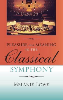Pleasure and Meaning in the Classical Symphony by Melanie Diane Lowe image