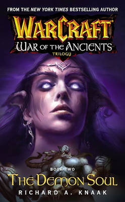 Warcraft: War of the Ancients: The Demon Soul by Richard A Knaak image