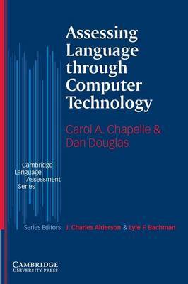 Assessing Language through Computer Technology by Carol A. Chapelle image