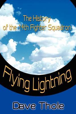 Flying Lightning: The History of the 14th Fighter Squadron by Dave Thole image