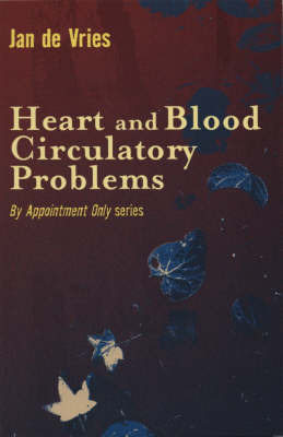 Heart and Blood Circulatory Problems by Jan De Vries image