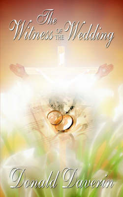 The Witness of the Wedding by Donald Daverin image