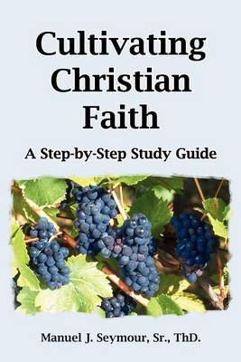 Cultivating Christian Faith by Manuel J. Seymour image