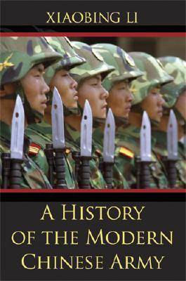 A History of the Modern Chinese Army by Xiaobing Li image