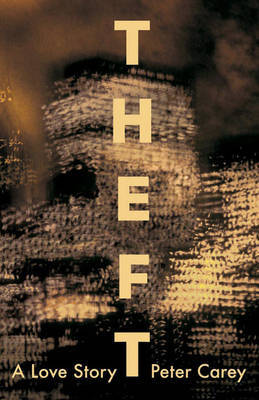 Theft: A Love Story by Peter Carey image
