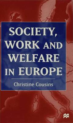 Society, Work and Welfare in Europe on Hardback by Christine Cousins