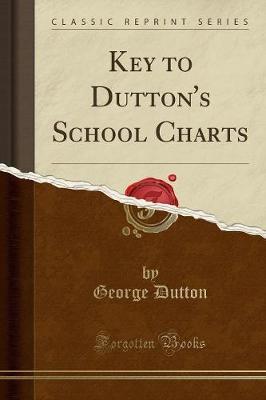 Key to Dutton's School Charts (Classic Reprint) by George Dutton image