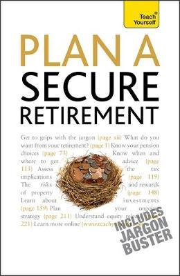 Plan A Secure Retirement: Teach Yourself by Trevor Goodbun image