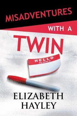 Misadventures with a Twin by Elizabeth Hayley image