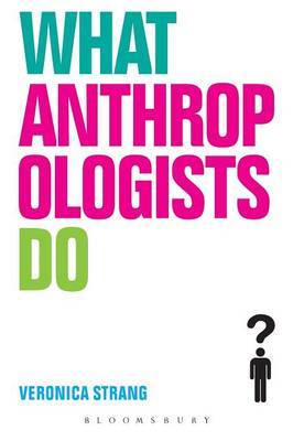 What Anthropologists Do by Veronica Strang image