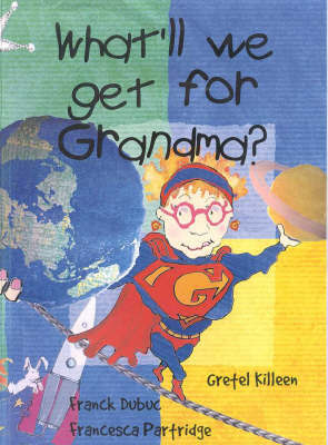 What'LL We Get for Grandma? by Gretel Killeen image