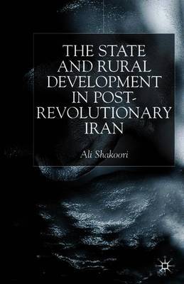 State and Rural Development in the Post-Revolutionary Iran by Ali Shakoori image
