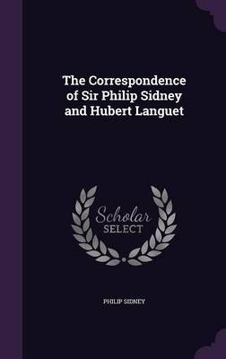 The Correspondence of Sir Philip Sidney and Hubert Languet by Philip Sidney image
