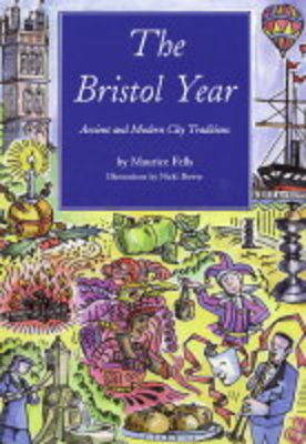 The Bristol Year: Ancient and Modern City Traditions by Maurice Fells image